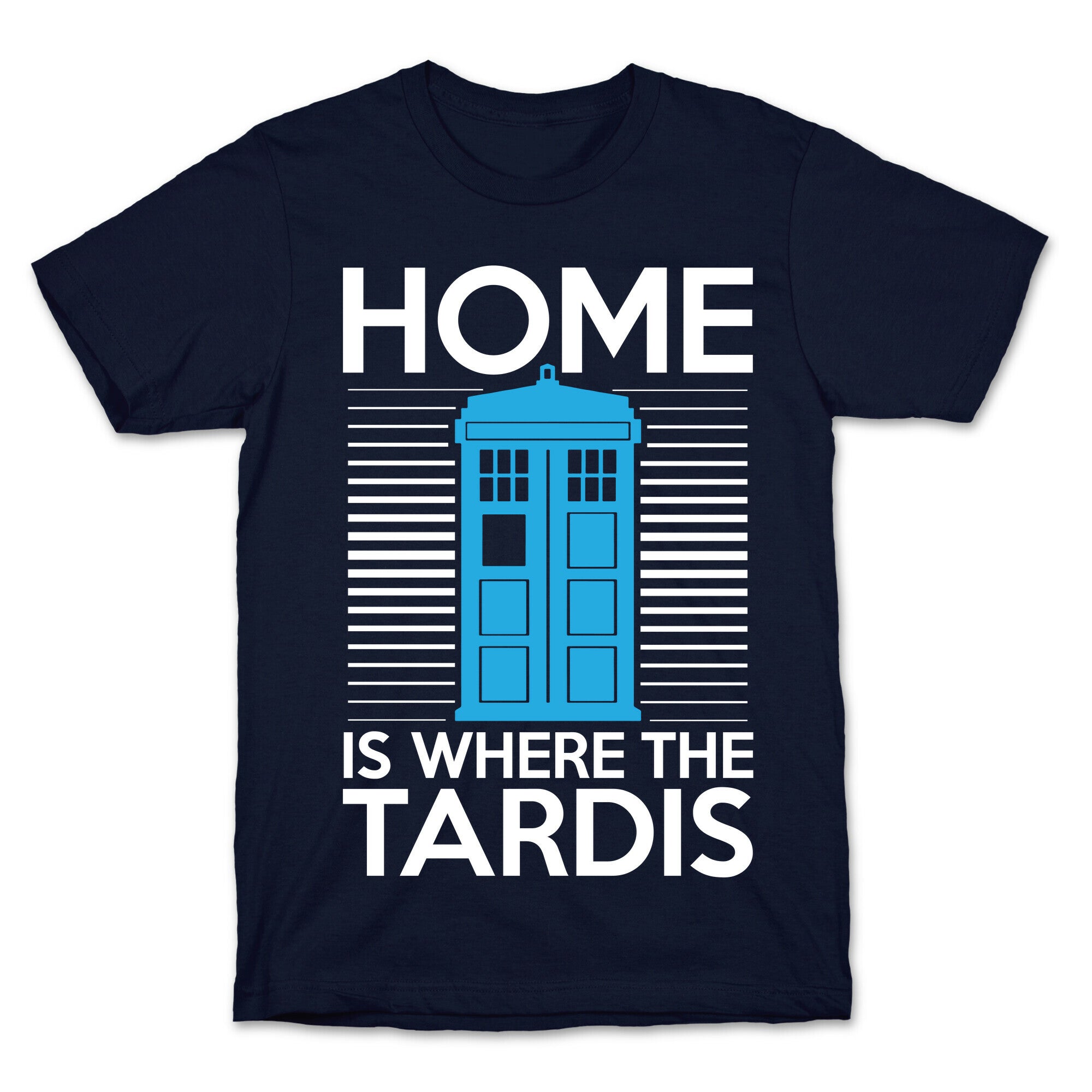 Home Is Where The Tardis T-Shirt